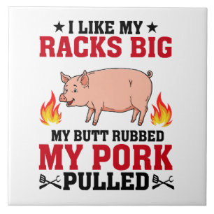 Ich mag meine Racks Big BBQ, Arsch Schwein Zitat Fliese