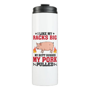 Ich mag meine Racks Big BBQ, Arsch Schwein Zitat Thermosbecher