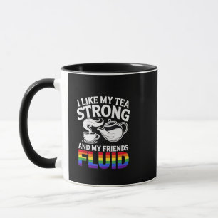 Ich mag meine Tee stark und meine Freunde fließend Tasse
