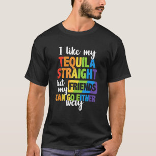 Ich mag meine Tequila direkt, meine Freunde können T-Shirt