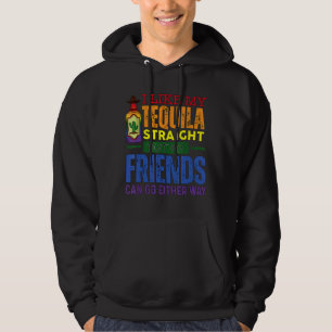 Ich mag meine Tequila gerade, aber meine Freunde k Hoodie