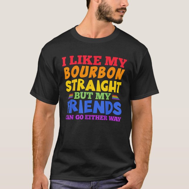 Ich mag meinen Bourbon gerade LGBTQ Gay Pride Mona T-Shirt (Vorderseite)