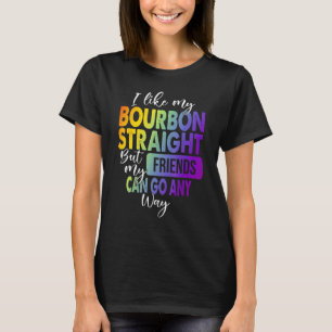 Ich mag meinen Bourbon gerade Longbt Pride Gay Les T-Shirt