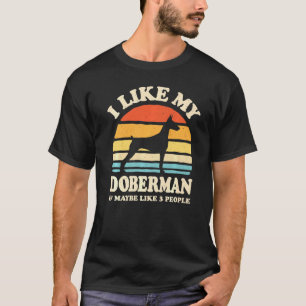 Ich mag meinen Doberman und vielleicht 3 Leute, di T-Shirt
