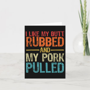 Ich mag meinen Hintern krummen und mein Schwein ge Karte
