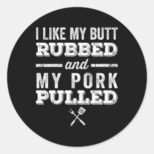 Ich mag meinen Hintern krummen und mein Schwein ge Runder Aufkleber
