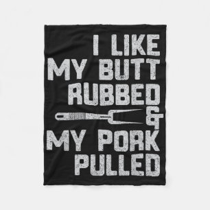 Ich mag meinen Hintern Rubbed&amp; mein Pork gepul Fleecedecke