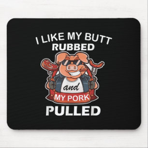 Ich mag meinen Hintern Rubbed& mein Schwein ge Mousepad