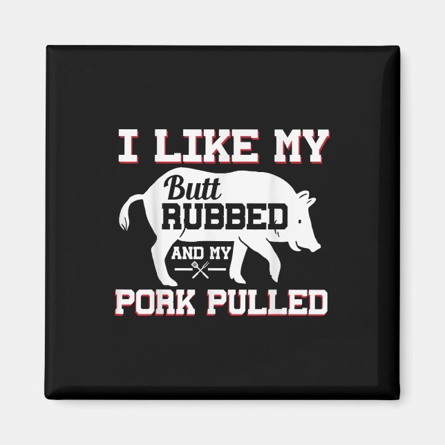 Ich mag meinen Hintern Rubbed Funny Grilling Grill Magnet (Vorne)