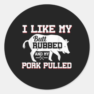 Ich mag meinen Hintern Rubbed Funny Grilling Grill Runder Aufkleber