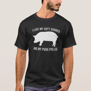 Ich mag meinen Hintern Rubbed Funny Grilling GRILL T-Shirt
