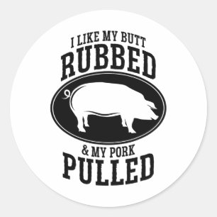 Ich mag meinen Hintern Rubbed und mein Schwein gep Runder Aufkleber