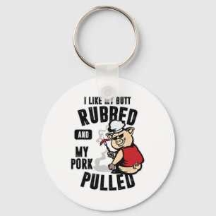 Ich mag meinen Hintern Rubbed und mein Schweinefle Schlüsselanhänger
