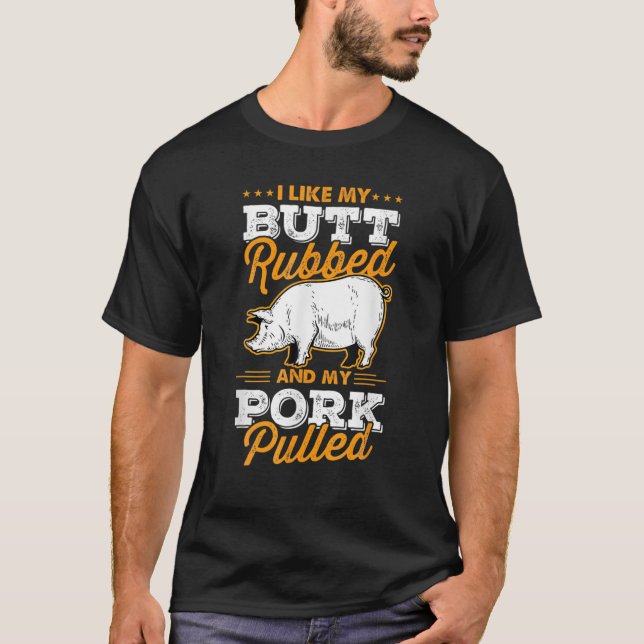 Ich mag meinen Hintern Rubbed und mein Schweinefle T-Shirt (Vorderseite)