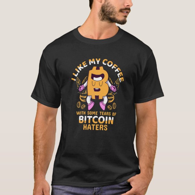 Ich mag meinen Kaffee mit ein paar Tränen Bitcoin- T-Shirt (Vorderseite)