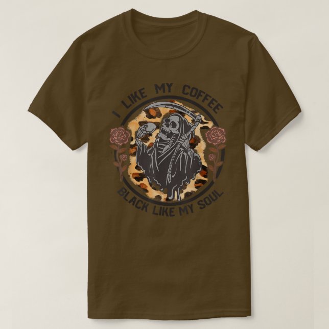 Ich mag meinen Kaffee schwarz wie mein Soul-Kaffee T-Shirt (Design vorne)