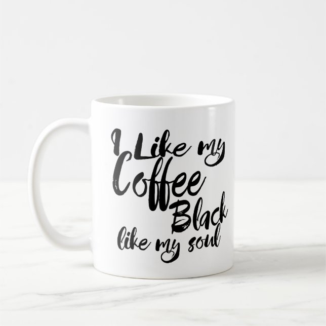 Ich mag meinen Kaffee schwarz wie mein Soul Tasse (Links)