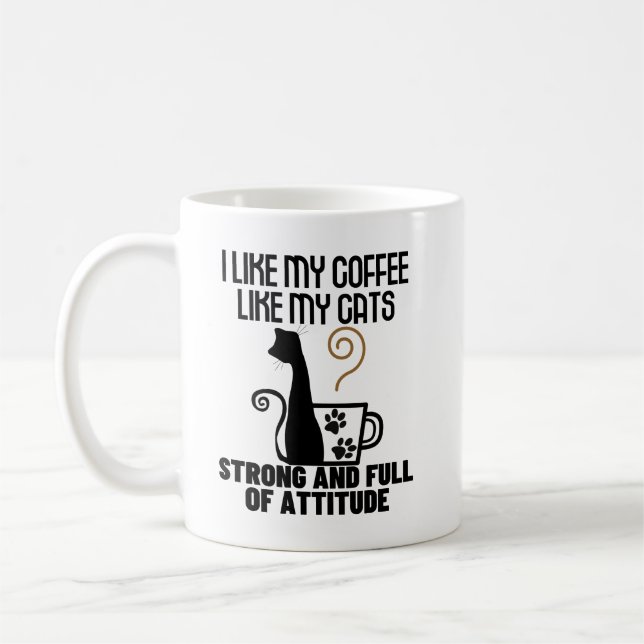 Ich mag meinen Kaffee, wie ich meine Katzen mag_ s Kaffeetasse (Links)