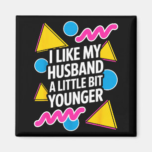 Ich mag meinen Mann ein bisschen jünger Lustiger S Magnet
