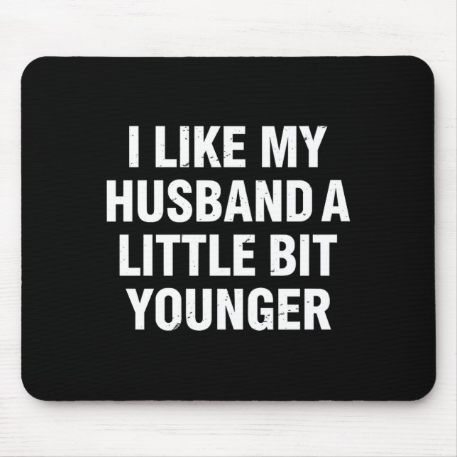 Ich mag meinen Mann ein bisschen jünger Lustiger S Mousepad (Vorne)