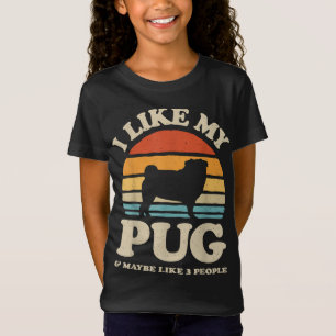 Ich mag meinen Mops und vielleicht 3 Leute, die lä T-Shirt