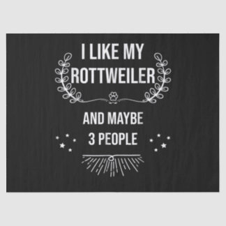 Ich mag meinen Rottweiler und vielleicht 3 Leute Seidenpapier