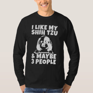 Ich mag meinen Shih Tzu und vielleicht 3 Leute Shi T-Shirt