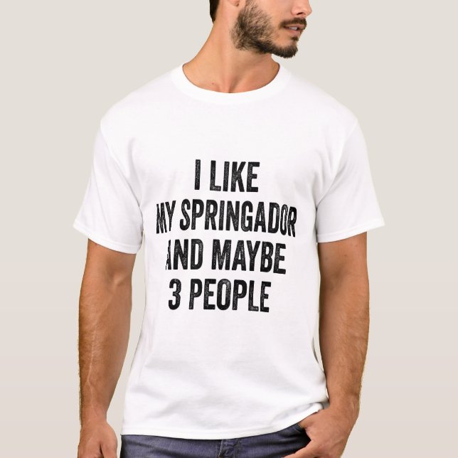 Ich mag meinen Springador und vielleicht 3 Leute T-Shirt (Vorderseite)
