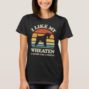 Ich mag meinen weich beschichteten Wheaten Terrier T-Shirt