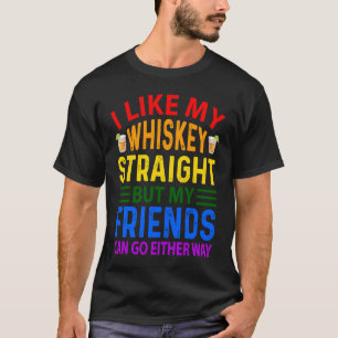 Ich mag meinen Whiskey direkt, aber Freunde können T-Shirt
