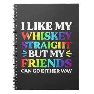 Ich mag meinen Whiskey direkt, aber meine Freunde Notizblock