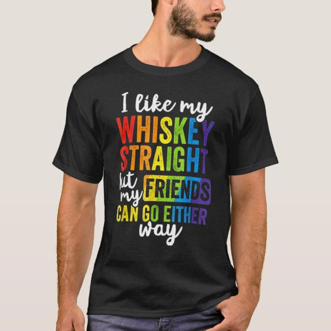Ich mag meinen Whiskey direkt, aber meine Freunde  T-Shirt (Vorderseite)