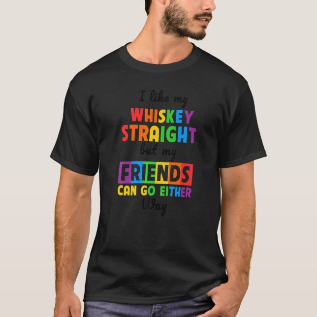 Ich mag meinen Whiskey direkt, aber meine Freunde  T-Shirt (Vorderseite)