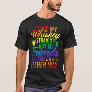Ich mag meinen Whiskey gerade, aber meine Freunde  T-Shirt