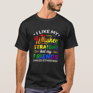 Ich mag meinen Whiskey gerade LGBT Pride Gay Lesbi T-Shirt