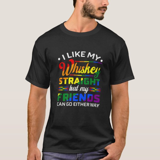 Ich mag meinen Whiskey gerade LGBT Pride Gay Lesbi T-Shirt (Vorderseite)