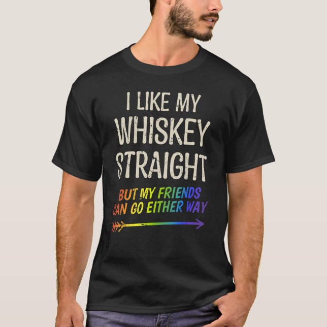 Ich mag meinen Whiskey gerade stolz LGBT Prix F T-Shirt (Vorderseite)