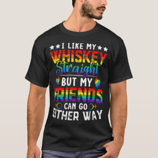 Ich mag meinen Whiskey Straight, aber meine Freund T-Shirt