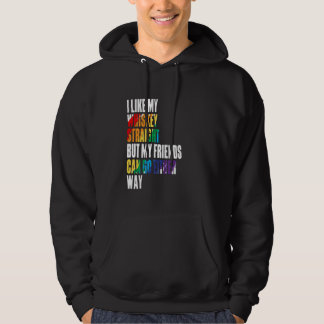 Ich mag meinen Whisky straight, aber meine Freunde Hoodie