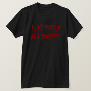 ICH MAG MENSCHEN ALS KONZEPT ! T-Shirt