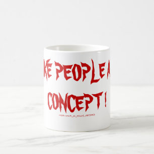 ICH MAG MENSCHEN ALS KONZEPT ! TASSE