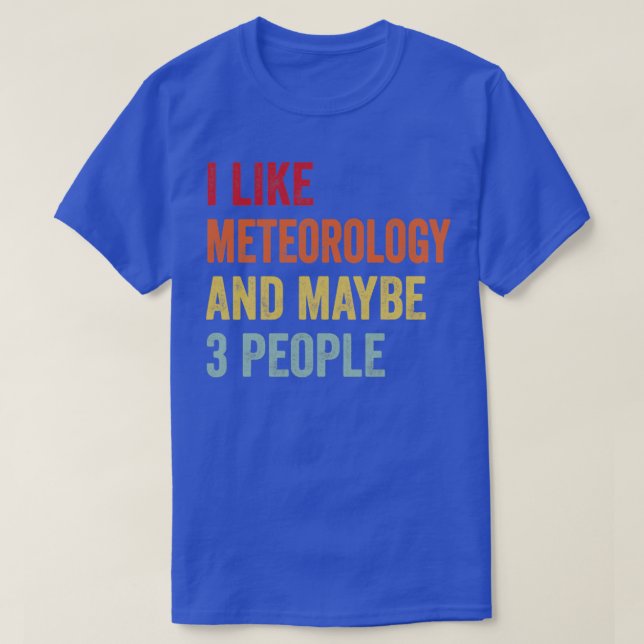 Ich mag Meteorologie und vielleicht 3 Leute Meteor T-Shirt (Design vorne)