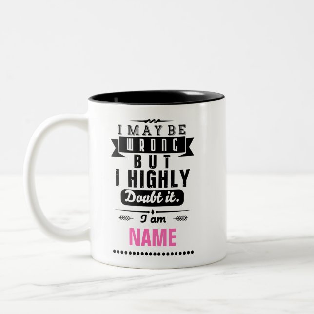 Ich mag mich irren, aber ich bezweifle ihn sehr zweifarbige tasse (Links)