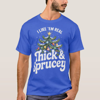 Ich mag mich wie Echte Dicke und Sprucey (2) T-Shirt