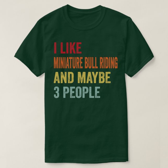 Ich mag Mini Bull Reiten vielleicht 3 Personen T-Shirt (Design vorne)