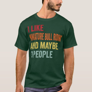 Ich mag Mini Bull Reiten vielleicht 3 Personen T-Shirt