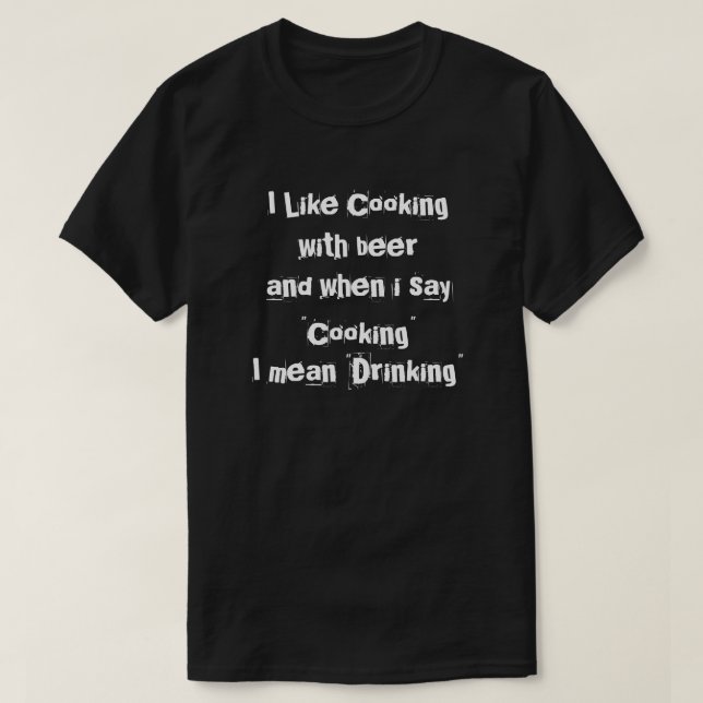 Ich mag mit "Bier " kochen T-Shirt (Design vorne)