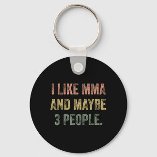 Ich mag MMA und vielleicht 3 Leute 25D2A1 Schlüsselanhänger