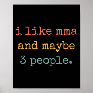 Ich mag MMA und vielleicht 3 Leute 25D2A3 Poster