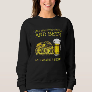 Ich mag Monster Trucks und Bier und vielleicht 3 L Sweatshirt